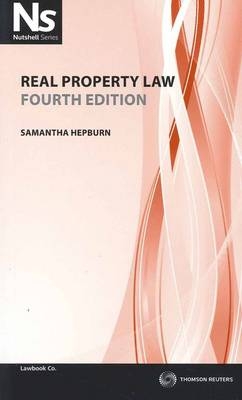 Nutshell: Real Property Law - Samantha Hepburn