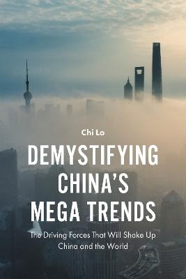 Demystifying China’s Mega Trends - Chi Lo
