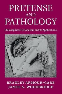 Pretense and Pathology - Bradley Armour-Garb, James A. Woodbridge