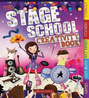 The Stage School Creativity Book - Melissa Fairley