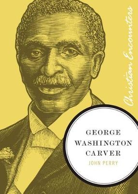 George Washington Carver - John Perry