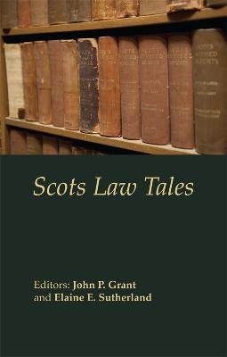 Scots Law Tales - John Grant, Elaine E. Sutherland