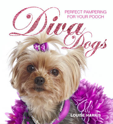 Diva Dogs - Louise Harris