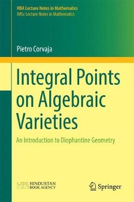 Integral Points on Algebraic Varieties - Pietro Corvaja