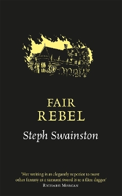 Fair Rebel - Steph Swainston