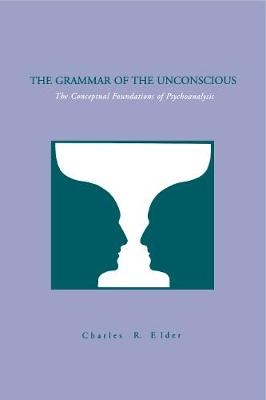 The Grammar of the Unconscious - Charles Elder