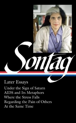 Susan Sontag: Later Essays - Susan Sontag