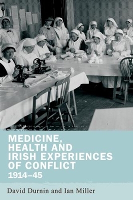 Medicine, Health and Irish Experiences of Conflict, 1914–45 - 