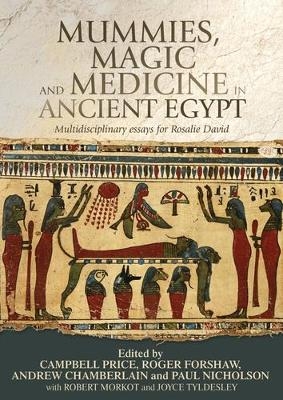 Mummies, Magic and Medicine in Ancient Egypt - 
