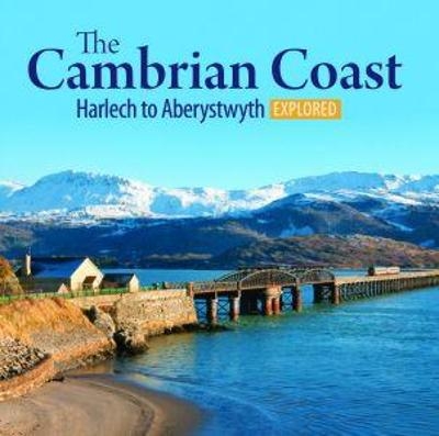 Compact Wales: The Cambrian Coast 2 - Harlech to Aberystwyth Explored - Llygad Gwalch Cyf