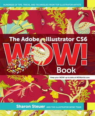 The Adobe Illustrator CS6 WOW! Book - Sharon Steuer