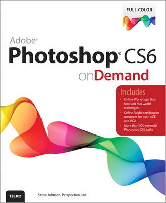 Adobe Photoshop CS6 on Demand - . Perspection Inc., Steve Johnson