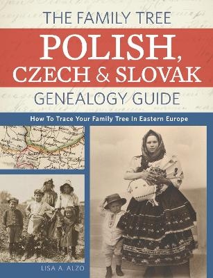 The Family Tree Polish, Czech and Slovak Genealogy Guide - Lisa Alzo