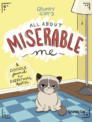 Grumpy Cat's All About Miserable Me - Jimi Bonogofsky-Gronseth