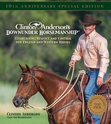 Clinton Anderson’s Downunder Horsemanship - Clinton Anderson