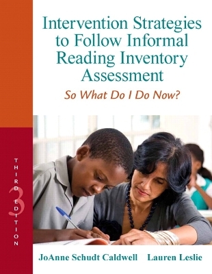 Intervention Strategies to Follow Informal Reading Inventory Assessment - JoAnne Caldwell, Lauren Leslie