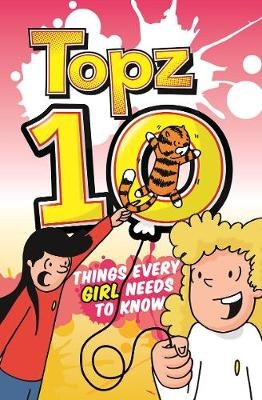 Topz Ten Things Every Girl Needs to Know - Alexa Tewkesbury