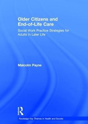 Older Citizens and End-of-Life Care - Malcolm Payne