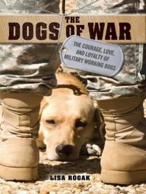 The Dogs of War - Lisa Rogak