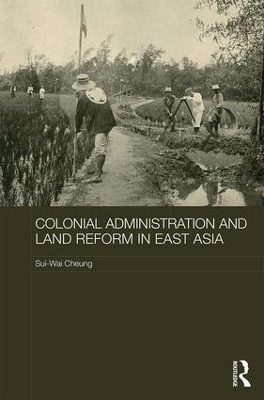 Colonial Administration and Land Reform in East Asia - 