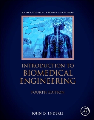 Introduction to Biomedical Engineering - John Enderle, Stanley Dunn