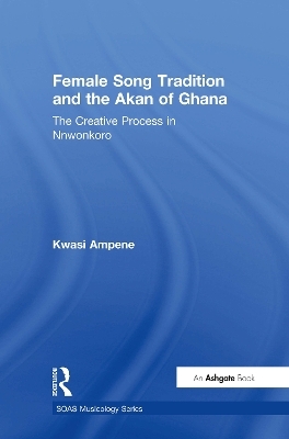 Female Song Tradition and the Akan of Ghana - Kwasi Ampene