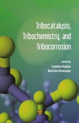 Tribocatalysis, Tribochemistry, and Tribocorrosion - 