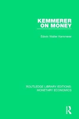 Kemmerer on Money - Edwin Walter Kemmerer