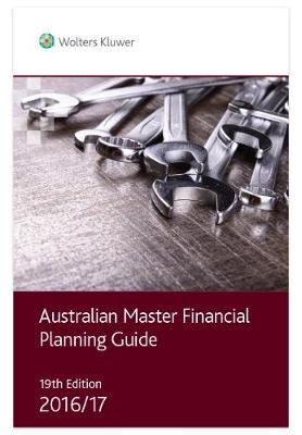 Australian Master Financial Planning Guide 2016/17 - Cch Editors
