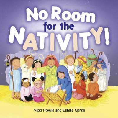 No Room For the Nativity - Vicki Howie, Estelle Corke