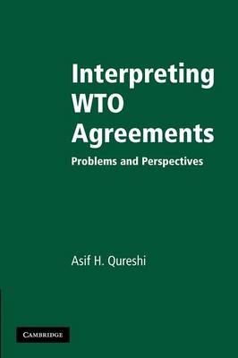 Interpreting WTO Agreements - Asif H. Qureshi