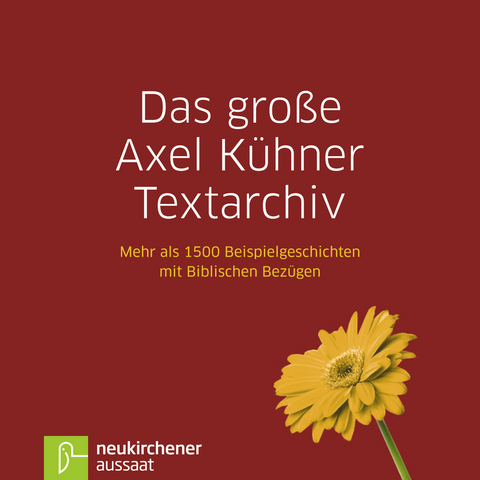 Das große Axel Kühner Textarchiv - Axel Kühner