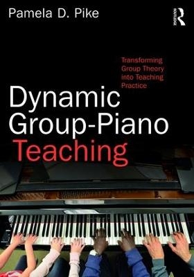 Dynamic Group-Piano Teaching - Pamela Pike