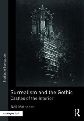 Surrealism and the Gothic - Neil Matheson