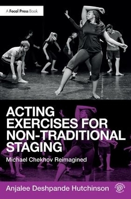 Acting Exercises for Non-Traditional Staging - Anjalee Deshpande Hutchinson