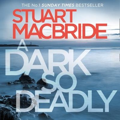 A Dark So Deadly - Stuart MacBride