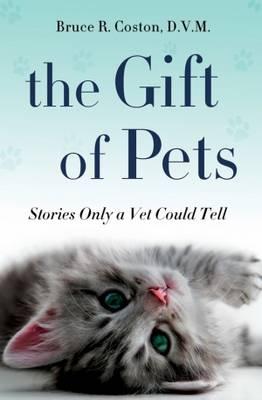 The Gift of Pets - Bruce R. Coston