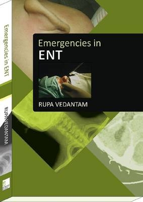 Emergencies in ENT - Rupa Vedantam