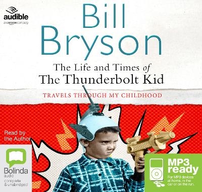 The Life and Times of the Thunderbolt Kid - Bill Bryson