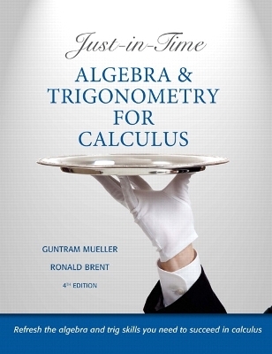 Just-in-Time Algebra and Trigonometry for Calculus - Guntram Mueller, Ronald Brent