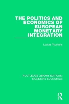 The Politics and Economics of European Monetary Integration - Loukas Tsoukalis