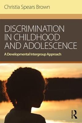 Discrimination in Childhood and Adolescence - Christia Spears Brown