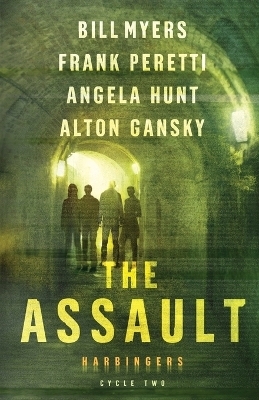 The Assault – Cycle Two of the Harbingers Series - Frank Peretti, Angela Hunt, Bill Myers, Alton Gansky