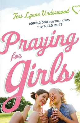 Praying for Girls - T Underwood