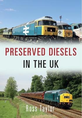 Preserved Diesels in the UK - Ross Taylor