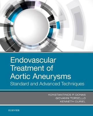 Endovascular Treatment of Aortic Aneurysms - Konstantinos P. Donas, Giovanni Torsello, Ken Ouriel