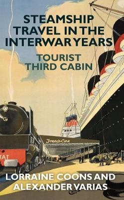 Steamship Travel in the Interwar Years - Lorraine Coons, Alexander Varias