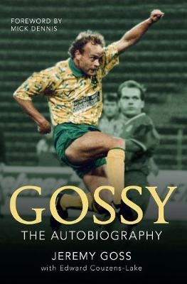 Gossy The Autobiography - Jeremy Goss, Edward Couzens-Lake