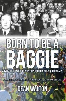 Born to be a Baggie - Dean Walton