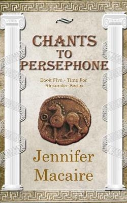 Chants to Persephone - Jennifer Macaire